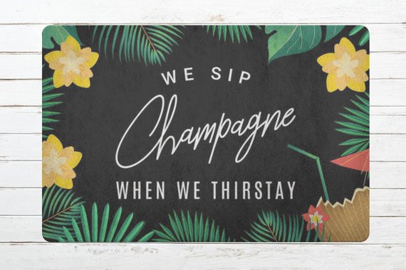 Doormat Door mat Welcome Mat We Sip Champagne When