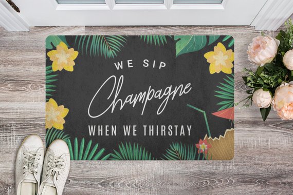 Doormat Door mat Welcome Mat We Sip Champagne When